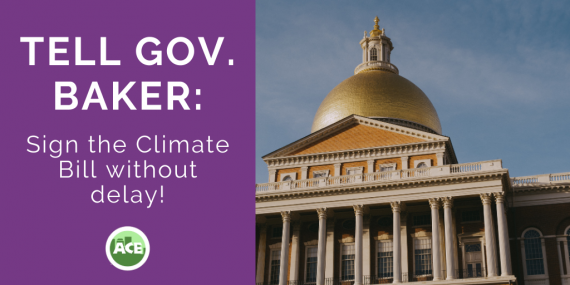Image of Mass. State House with visible golden dome and columns. Text says "Tell Gov. Baker: Sign the Climate Bill without delay!